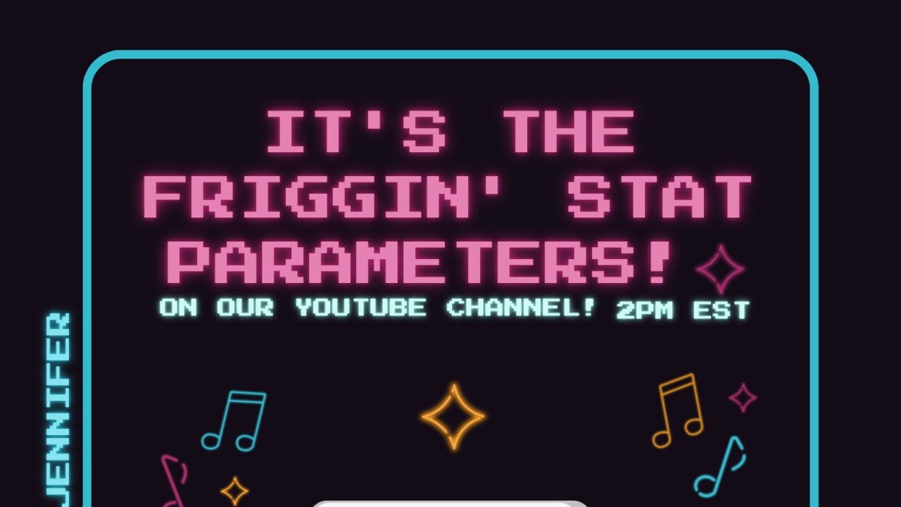 It's the FRIGGEN stat parameters!  📱