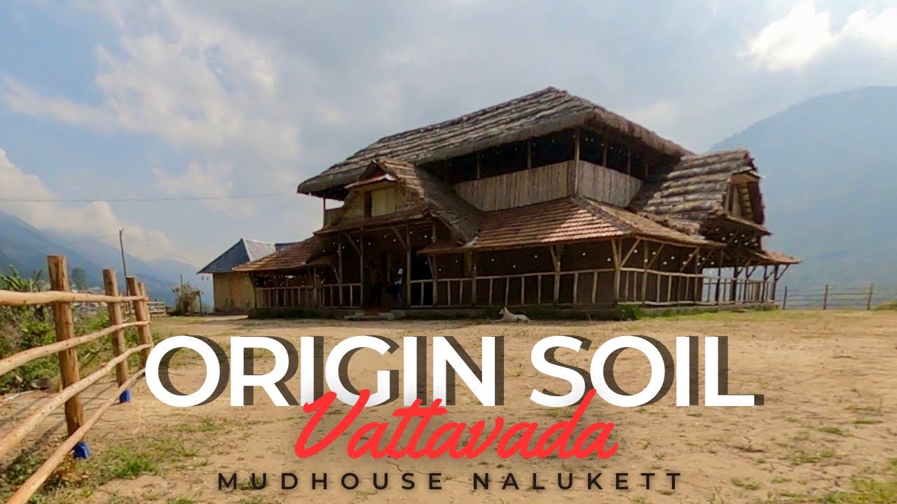 Origin soil  / the mud house / Palikkal trekking / Kottakamboor / Vattavada