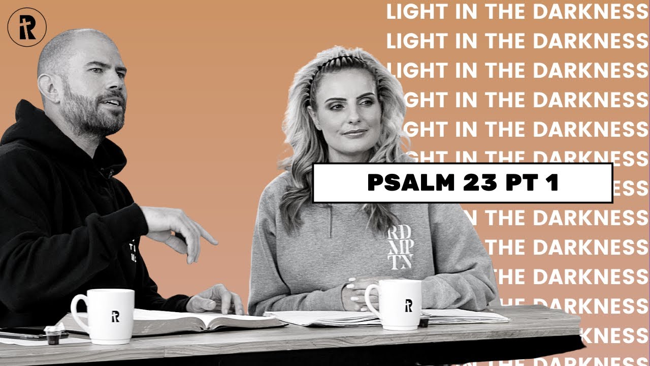 Light in The Darkness - Ep. 15 - Psalm 23 (Part 1)