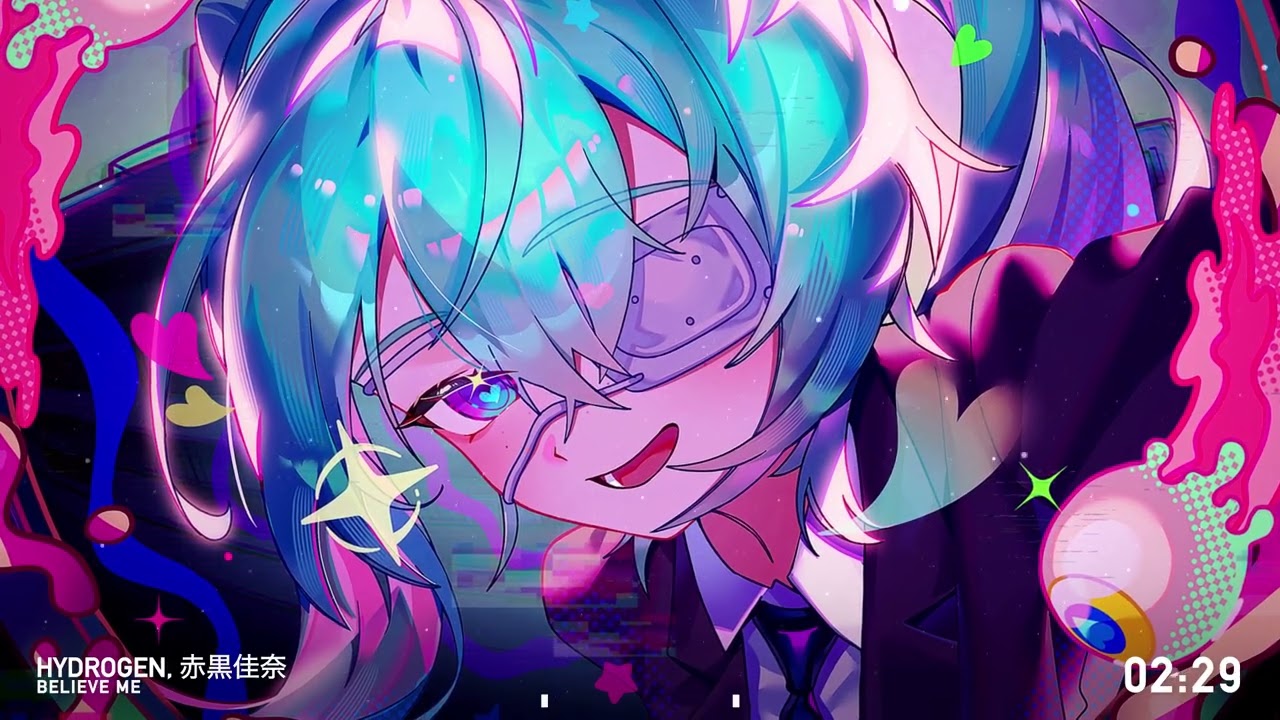 HYDROGEN, 赤黒佳奈 - Believe Me