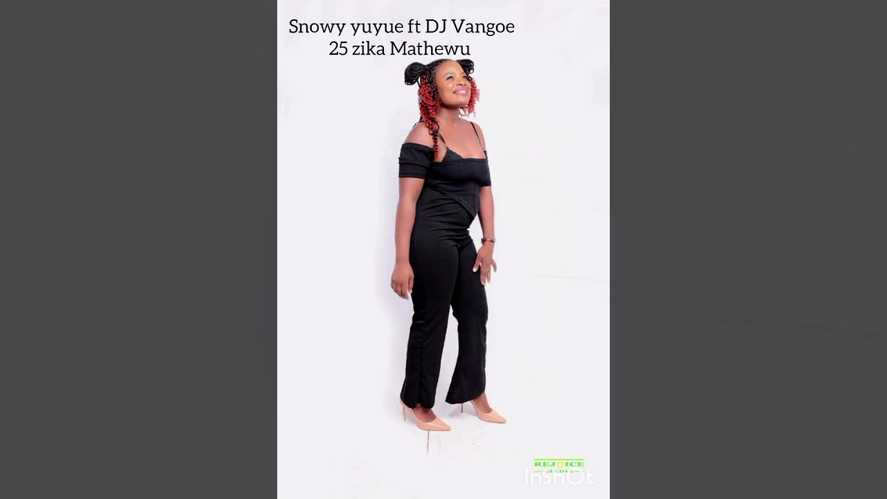 25 zika Mathewu Snowyyuyue ft DJ vangoe 