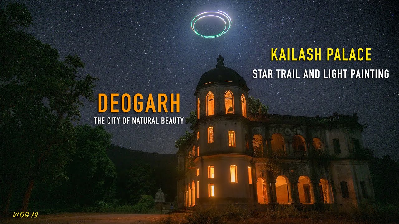 Kailash Palace Deogarh: A Complete Tour | Star Trail Photography | Deodhar Waterfall | Deogarh