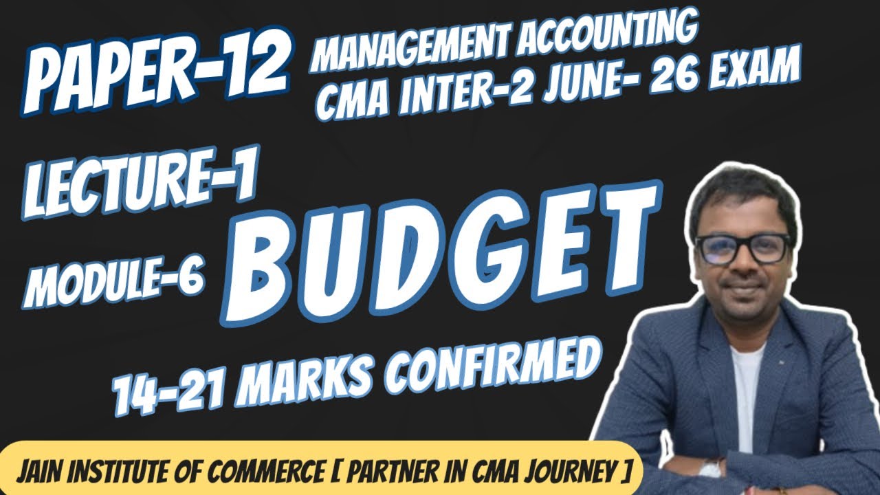 Lecture-1 Budget and forecasting [P-08 /P-12 [ CMA G-1 / G-2].