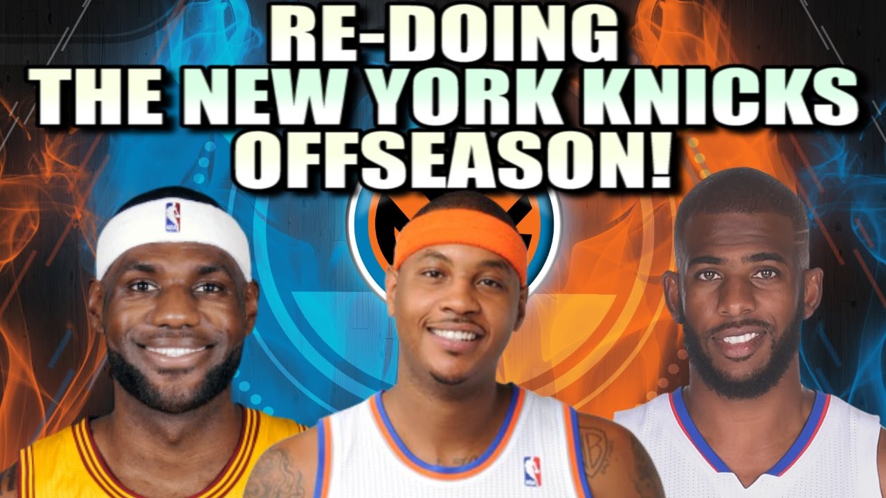 Re-Doing the New York Knicks Off-Season!