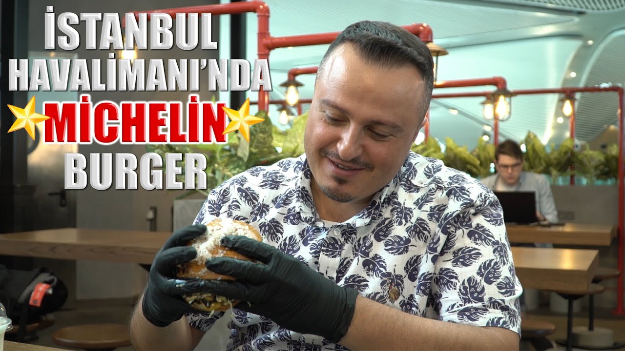 Bu Burger i&ccedil;in İstanbul Havalimanı'na Gidilir | The Michelen star Burger