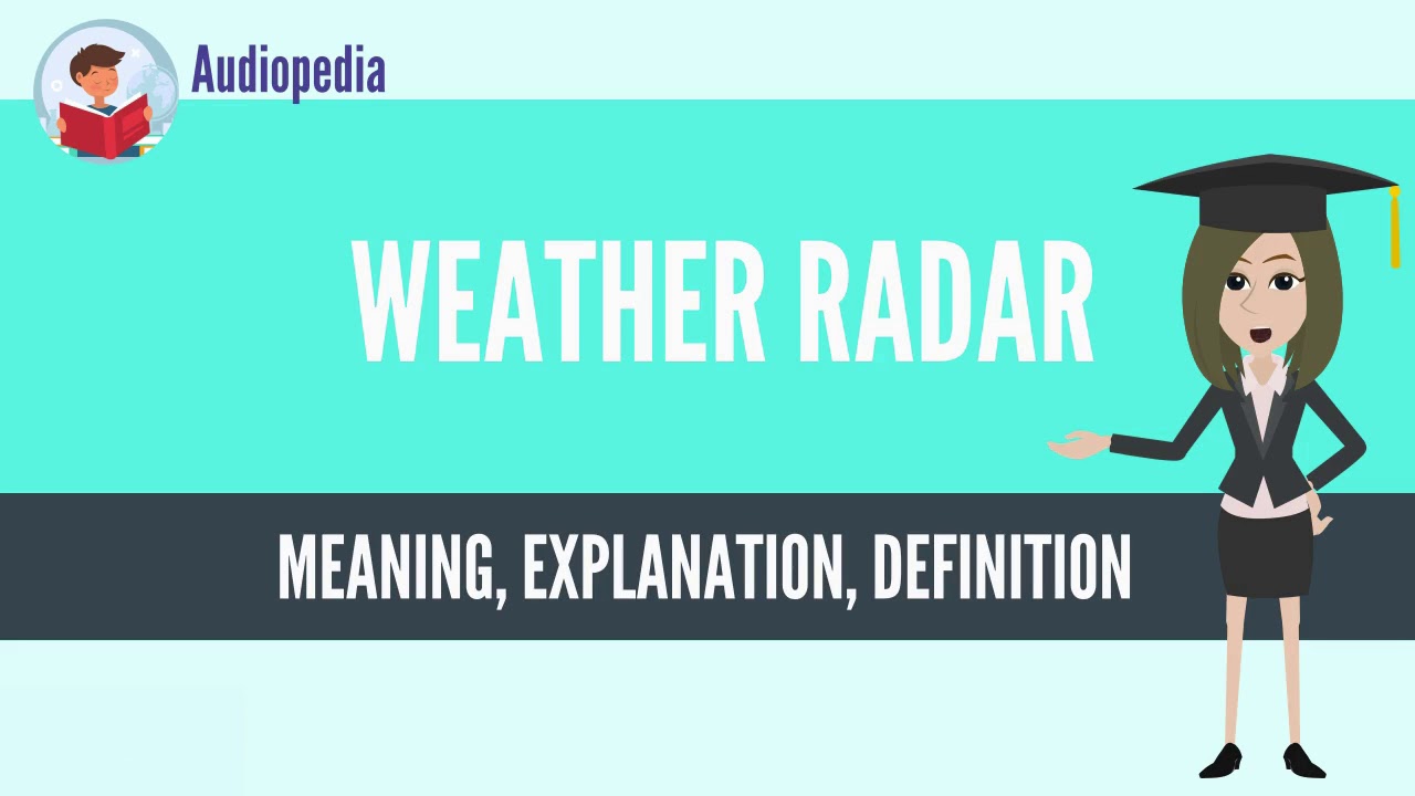 What Is WEATHER RADAR? WEATHER RADAR Definition & Meaning