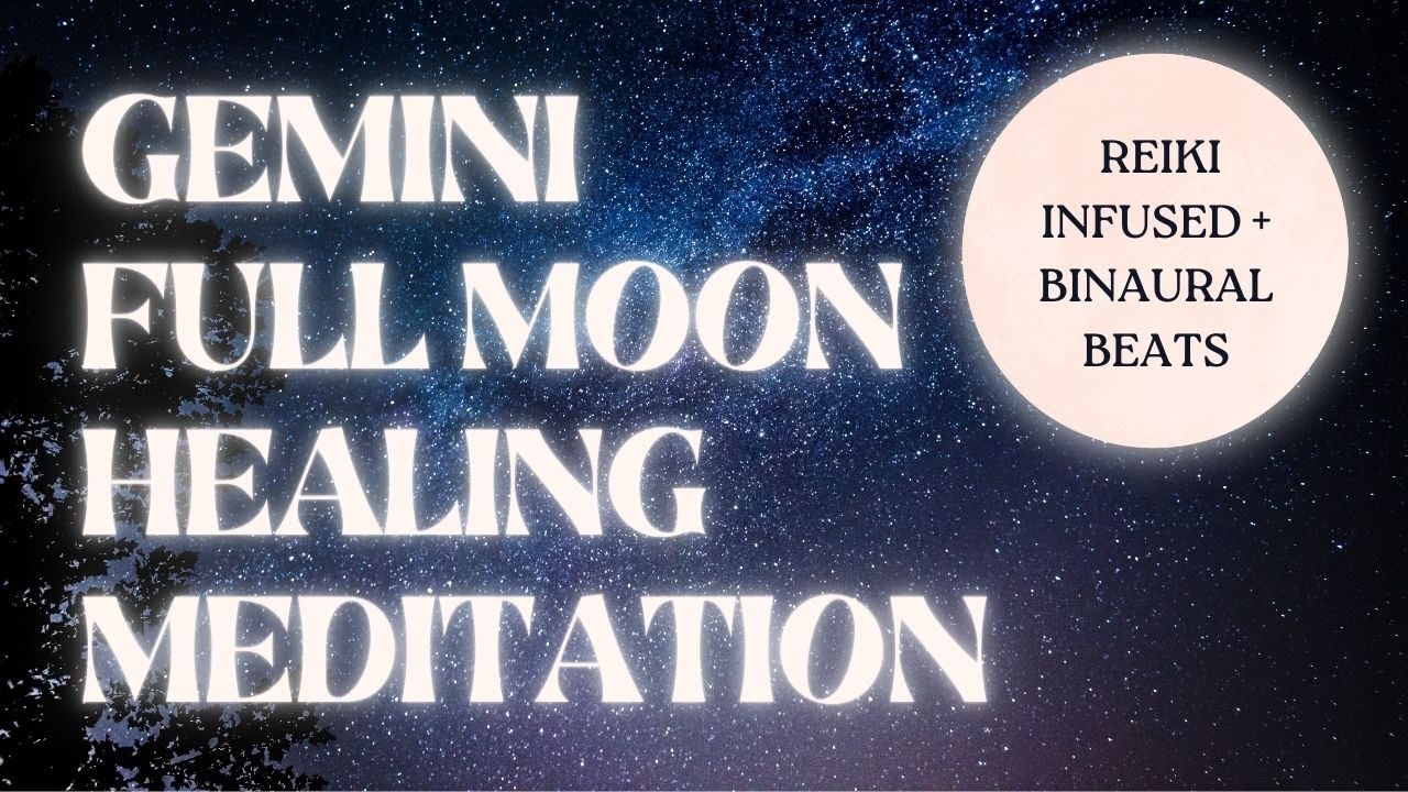 GEMINI FULL MOON 👯 meditation for deep healing & manifesting your desires
