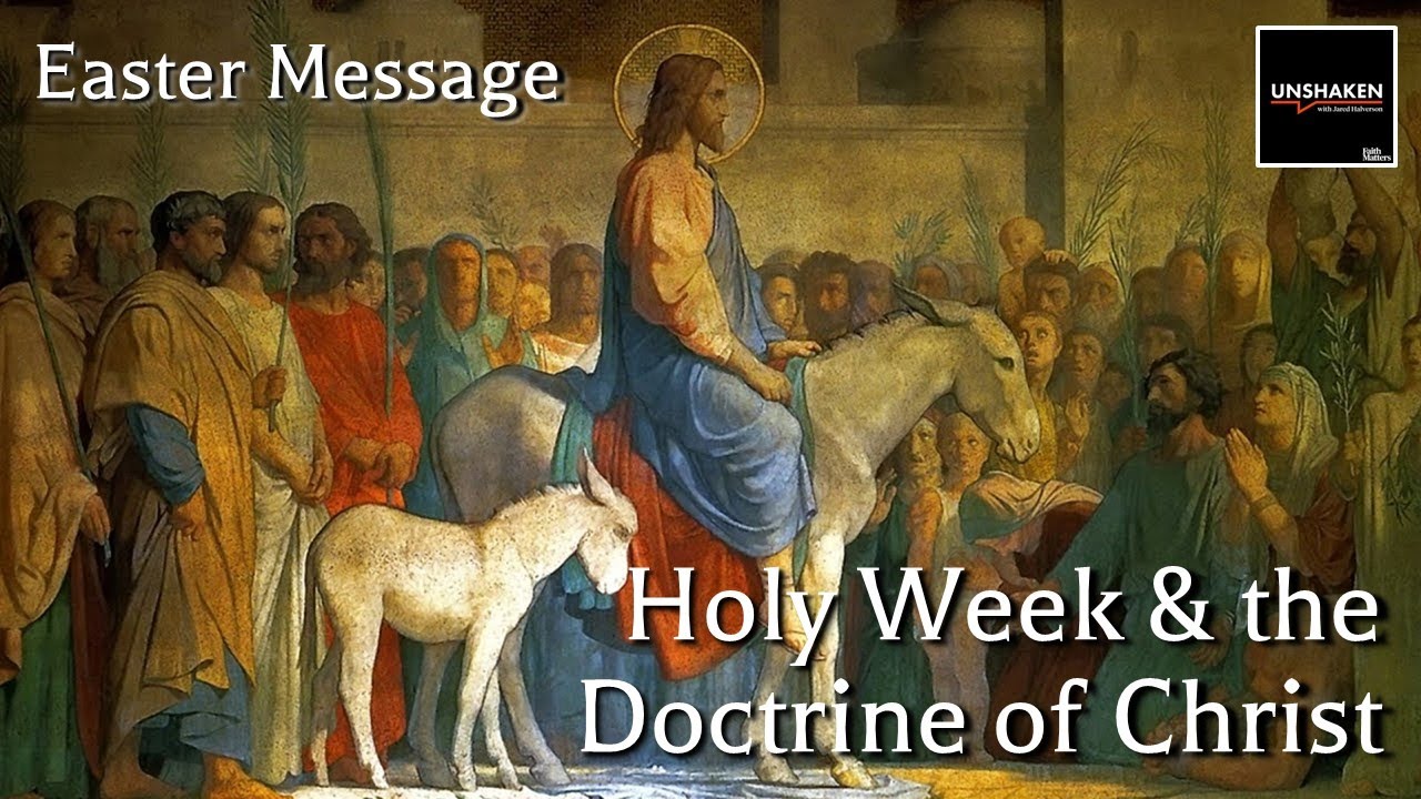 Easter Week and the Doctrine of Christ