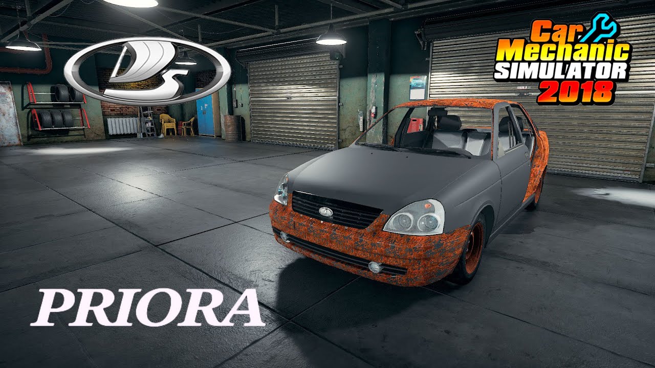 Restoration Lada Priora - Car Mechanic Simulator 2018