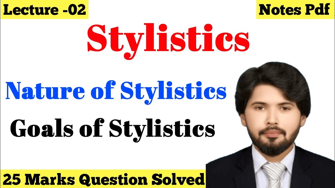 Nature of Stylistics | Goals of Stylistics | Stylistics | in Urdu/Hindi with Notes Pdf
