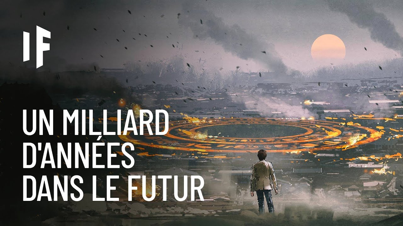 Et si vous voyagiez un milliard d'années dans le futur ?