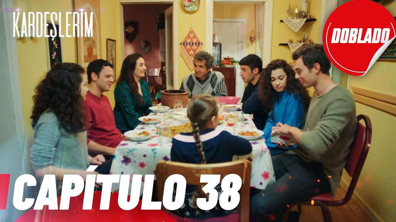 Todo por mi Familia | Kardeslerim - Cap&iacute;tulo 38 | Doblado