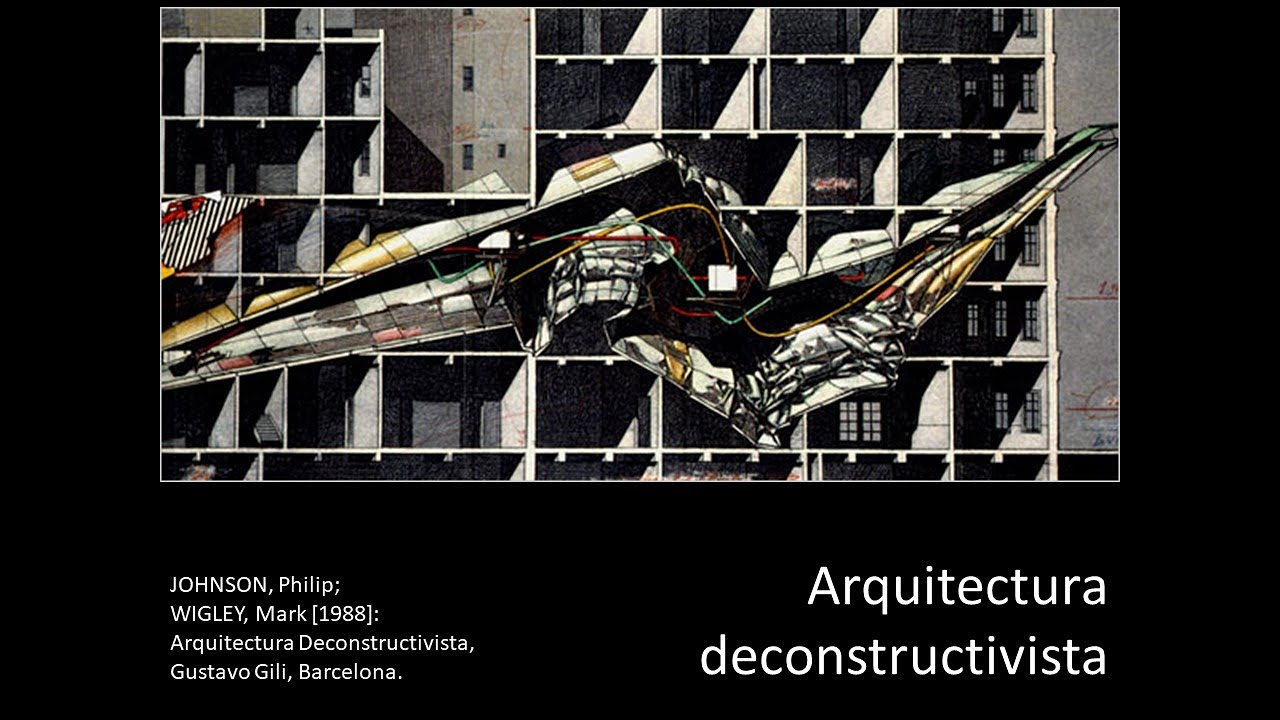 Arquitectura deconstructivista y Deconstrucción como herramienta