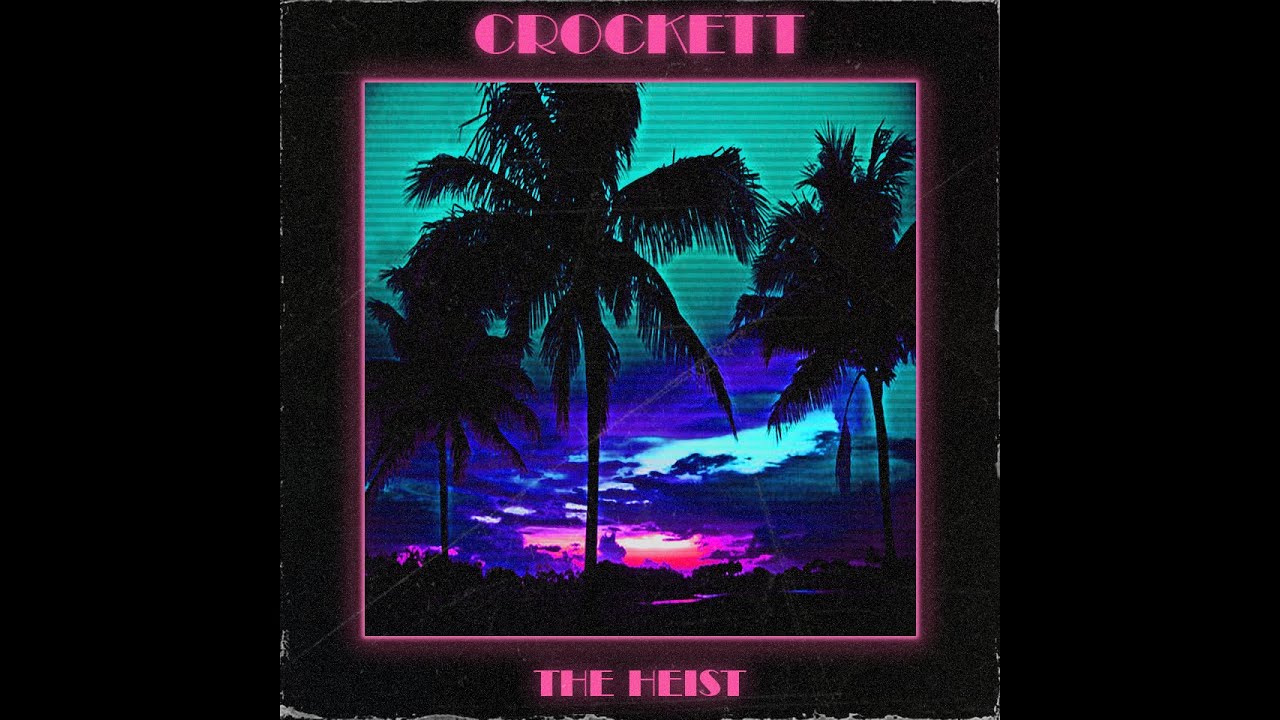 Crockett - The Heist (FULL ALBUM)
