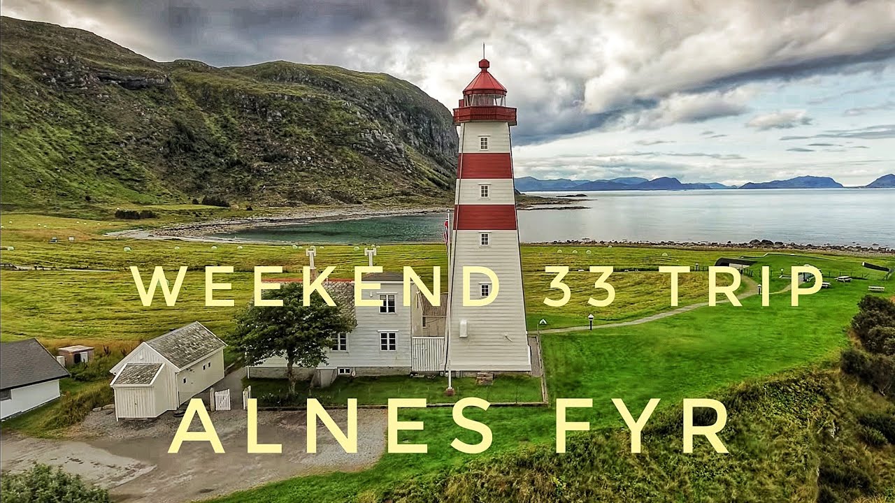 Weekend. 33 trip. Alnes lighthouse