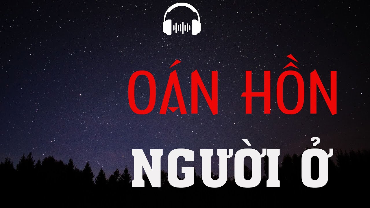 TRUYỆN MA: OÁN HỒN NGƯỜI Ở | TRUYỆN MA MC ĐÌNH SOẠN KỂ KINH DỊ VÀ RÙNG RỢN NHẤT.