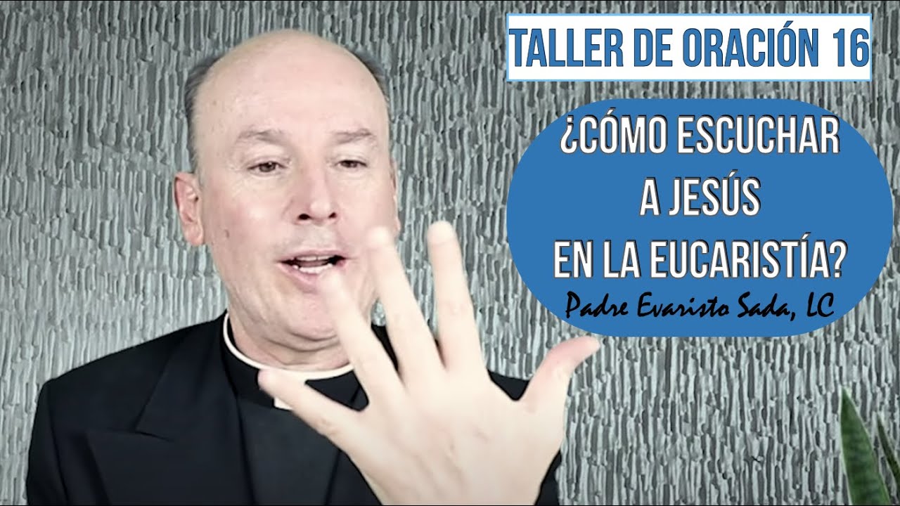 ¿CÓMO ESCUCHAR A DIOS EN LA EUCARISTÍA? / Taller de oración 16