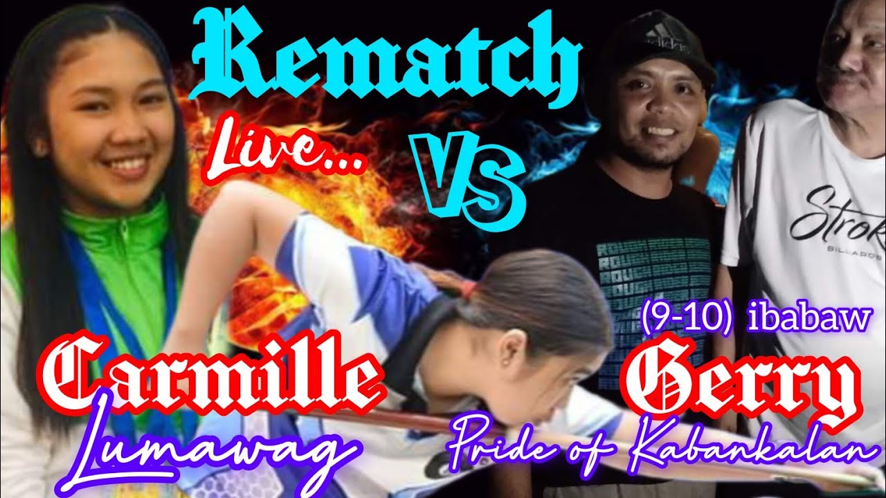 REMATCH CARMILLE LUMAWAG 🆚  GERRY 9-10 Ten Ball, Money Game