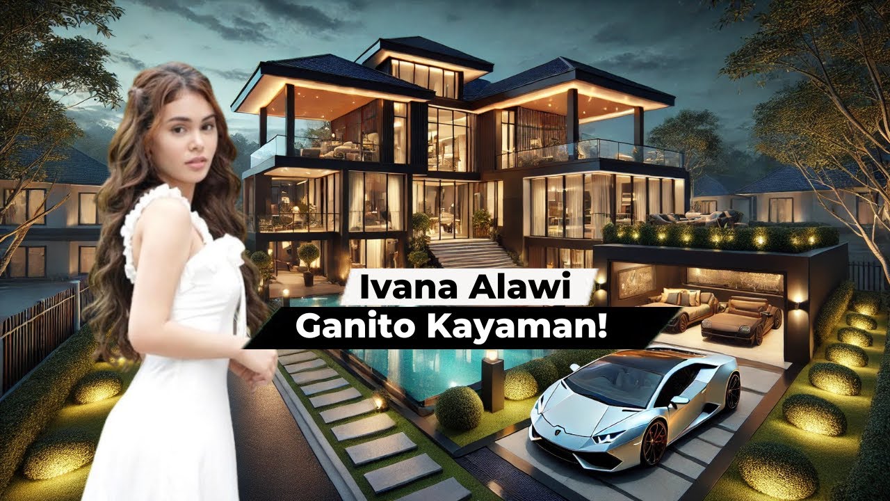 Ganito KAYAMAN ang isang IVANA ALAWI