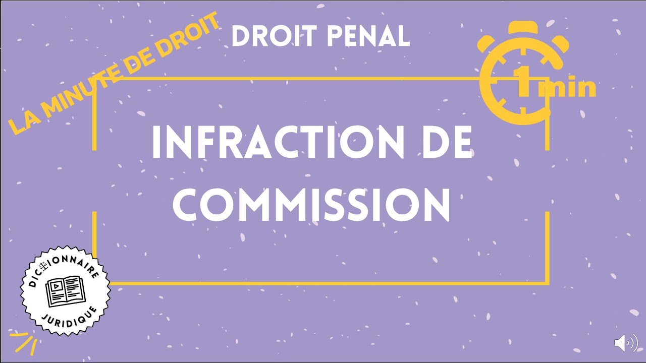 Qu 'est-ce qu'une infraction de commission ? Minute de droit p&eacute;nal ⏱️