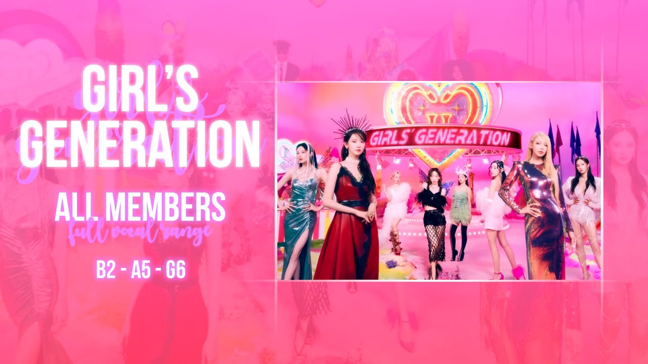 소녀시대 음역대 GIRLS' GENERATION Full Vocal Range 『 B2-A5-G6 』 UPDATED TO 2023