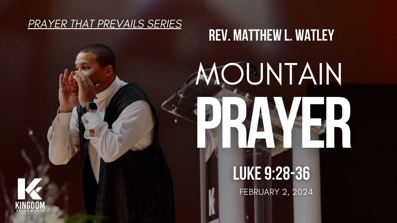 Mountain Prayer | Prayer That Prevails Series | Rev. Matthew L. Watley