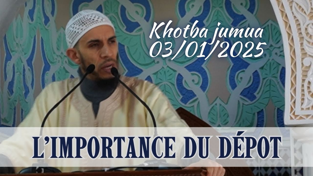 L’importance du dépôt #rappel islam #khotba jumu3a