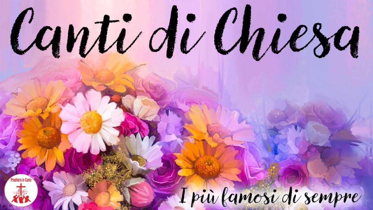 Canti di Chiesa: I più famosi di sempre #cantireligiosi di Preghiera in Canto | Musica Cristiana