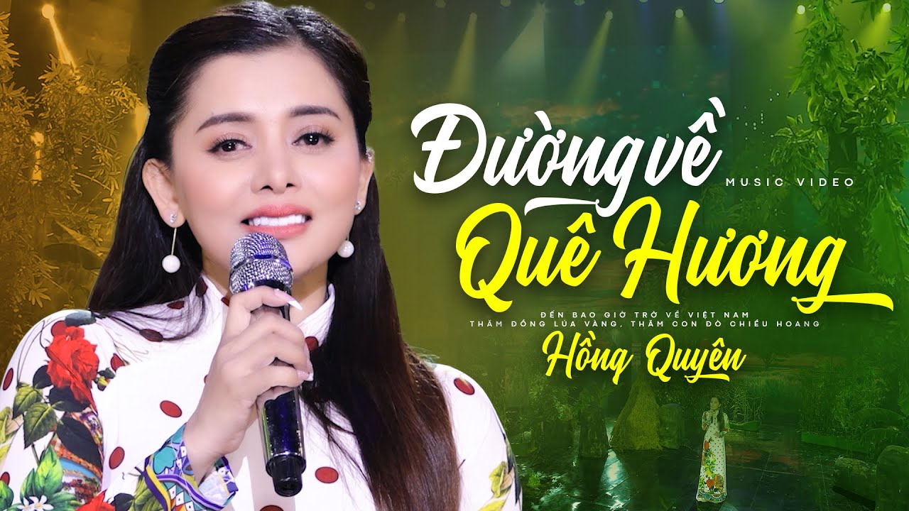 Đường Về Quê Hương - Hồng Quyên (Official MV) | Ai Xa Quê Nghe Cũng Muốn Về