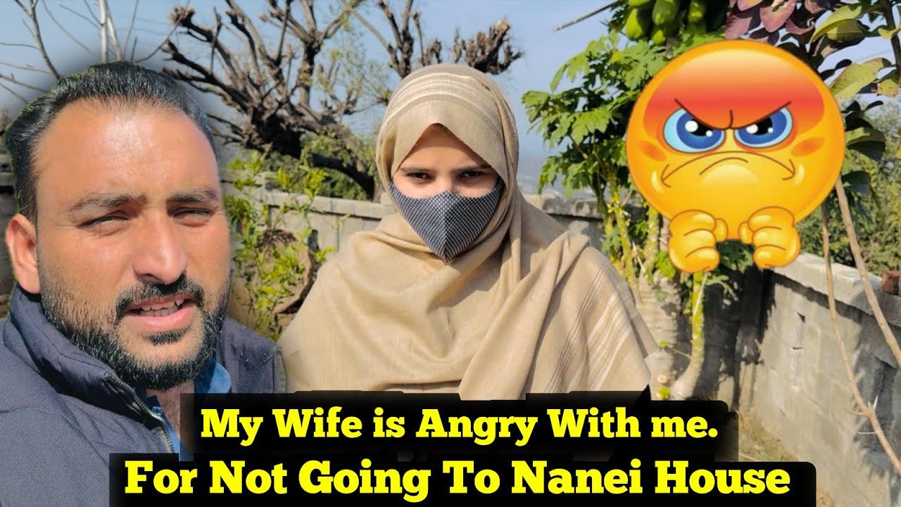 My Wife Is Angry With Me || For Not Going To Nanei House 🏡 || 
