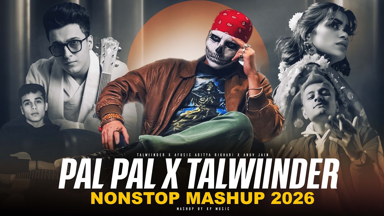 Pal Pal X Talwiinder - Nonstop Mashup | Afusic | Talha Anjum | Trending Mashup | Nonstop Jukebox