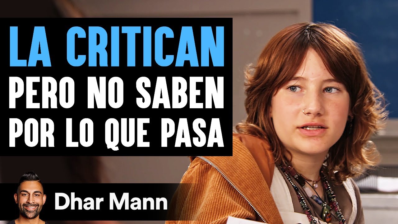 La Critican Pero No Saben Por Lo Que Pasa | Dhar Mann Studios
