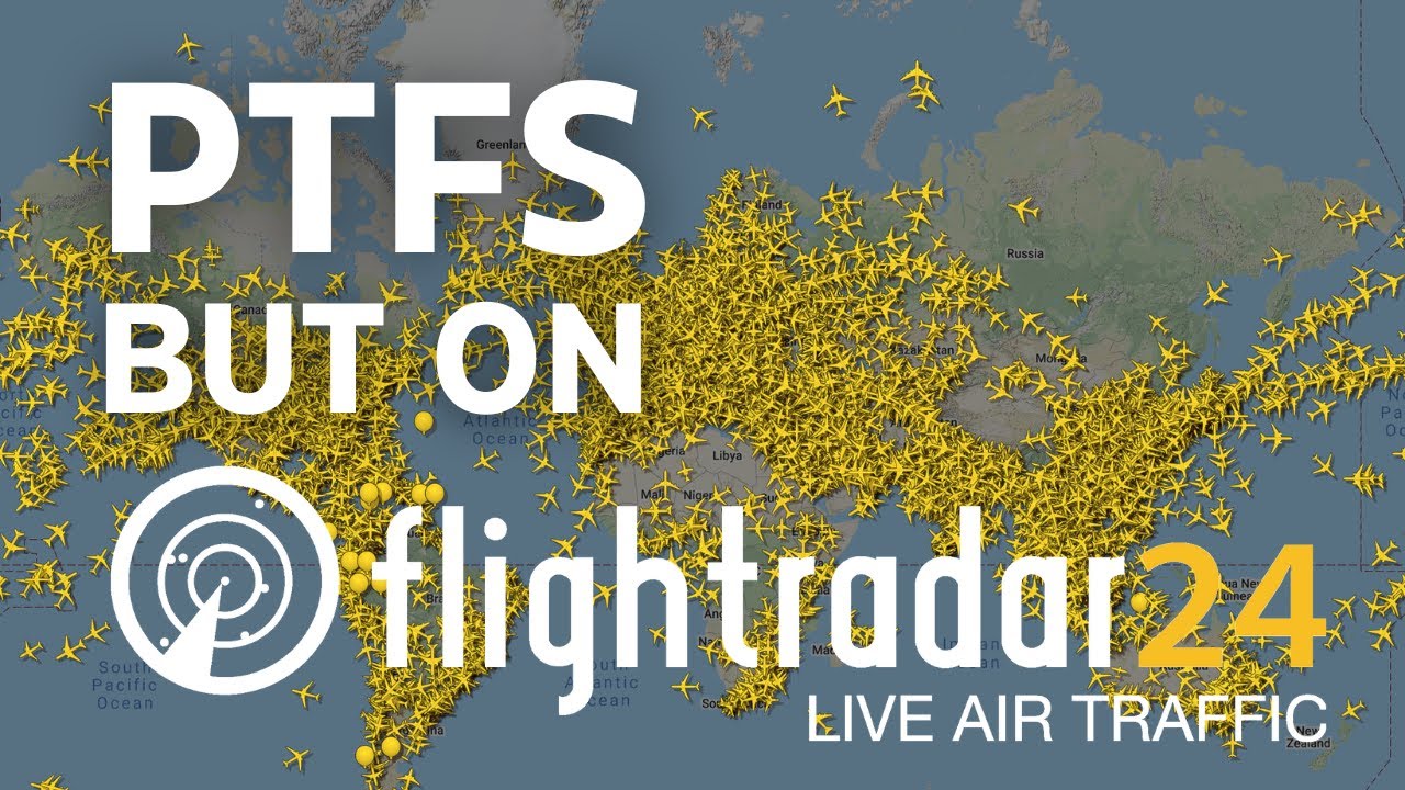 IF PTFS WAS ON FLIGHTRADAR24!