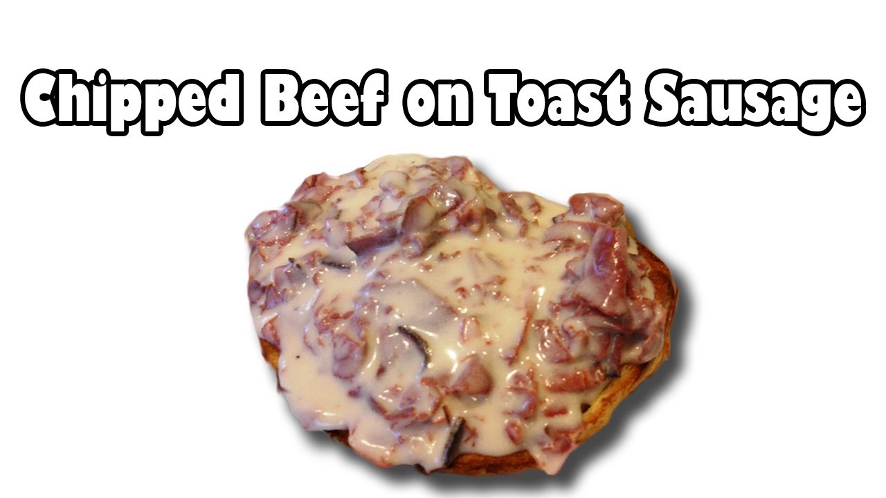 Chipped Beef on Toast (SOS) Sausage