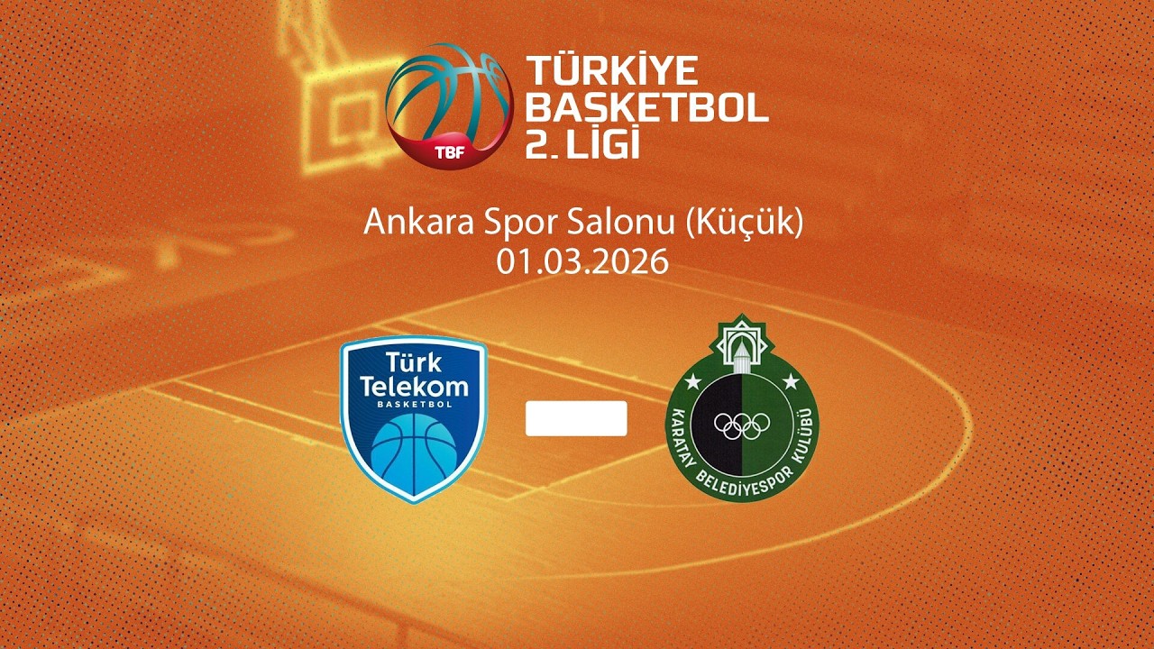 Türk Telekom Gelişim – Karatay Belediyespor Türkiye Basketbol 2.Ligi 20.Hafta