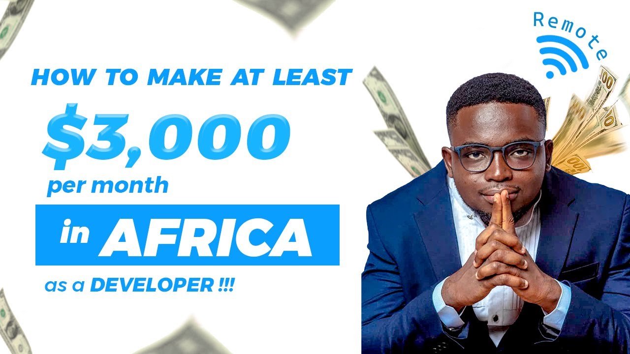 Make at least $3000 monthly as a software developer working remotely from Africa. In Depth Guide !!!