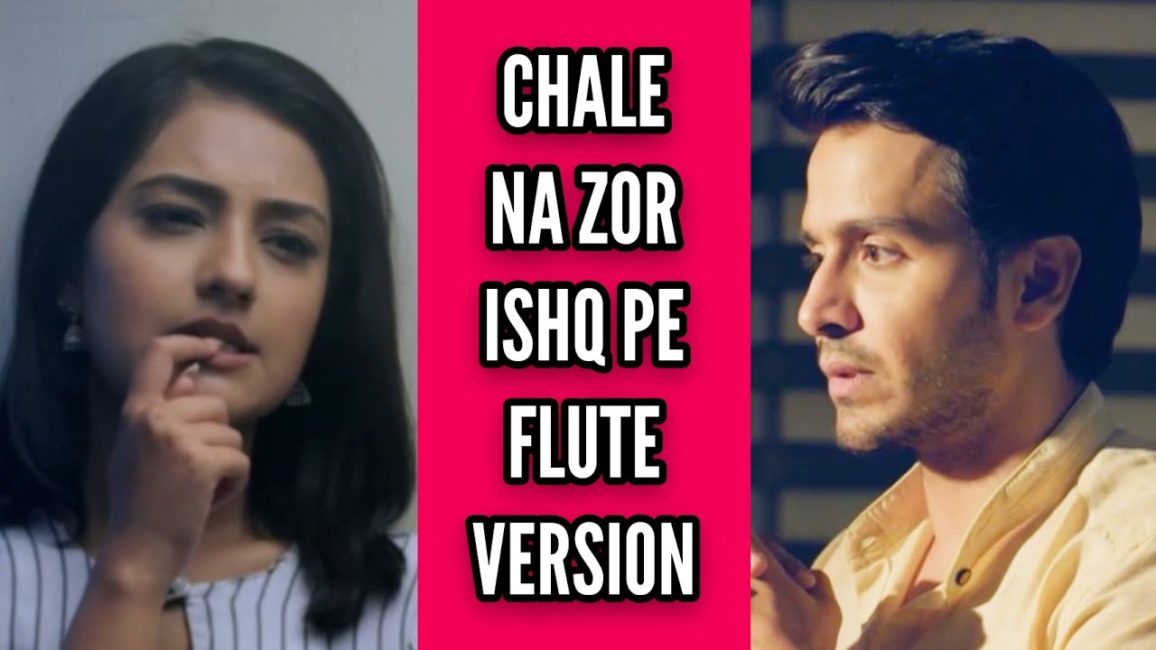 Chale Na Zor Ishq Pe | Flute Version I Ishq Par Zor Nahi