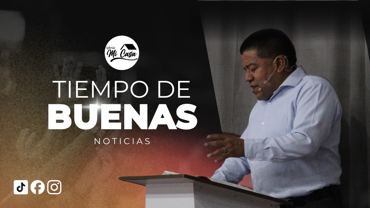 #1 Tiempo de buenas noticias | Pastor Giovanni Pérez