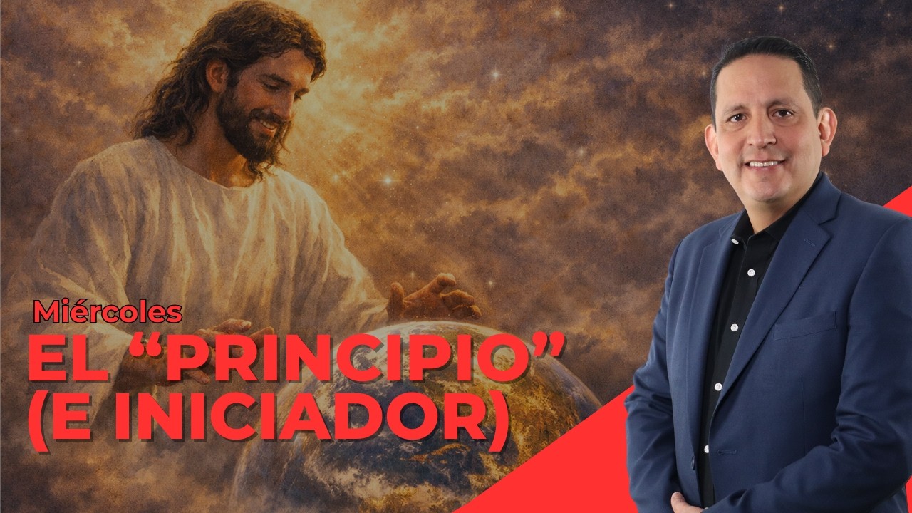Ruben Bullon - LES 8 -  Miércoles – EL “PRINCIPIO” (E INICIADOR)