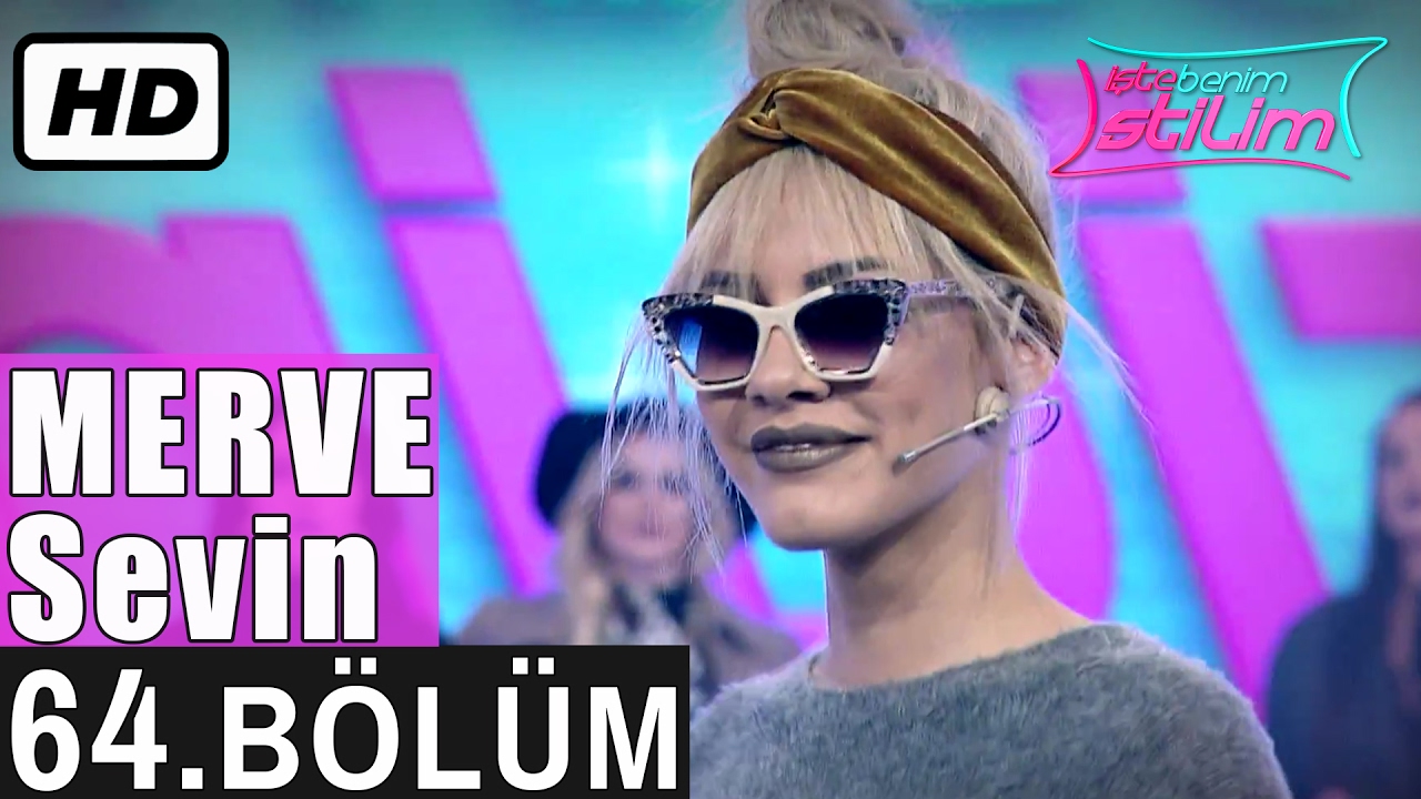 İşte Benim Stilim - Merve Sevin - 64. B&ouml;l&uuml;m 7. Sezon
