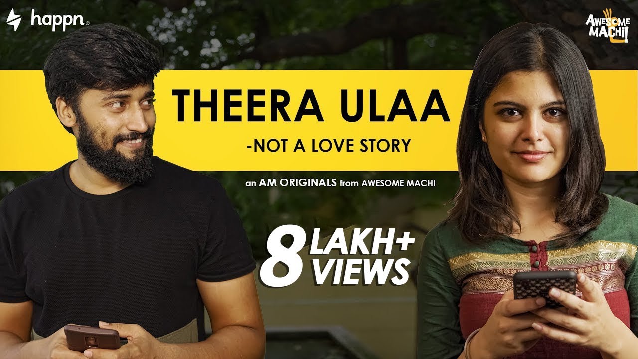 Theera Ulaa - Not a love Story | Awesome Machi | English Subtitles | Happn