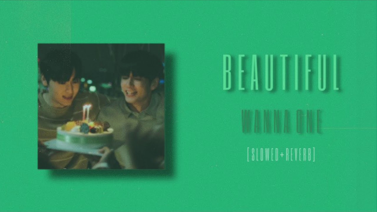 Wanna One - Beautiful (slowed + reverb)