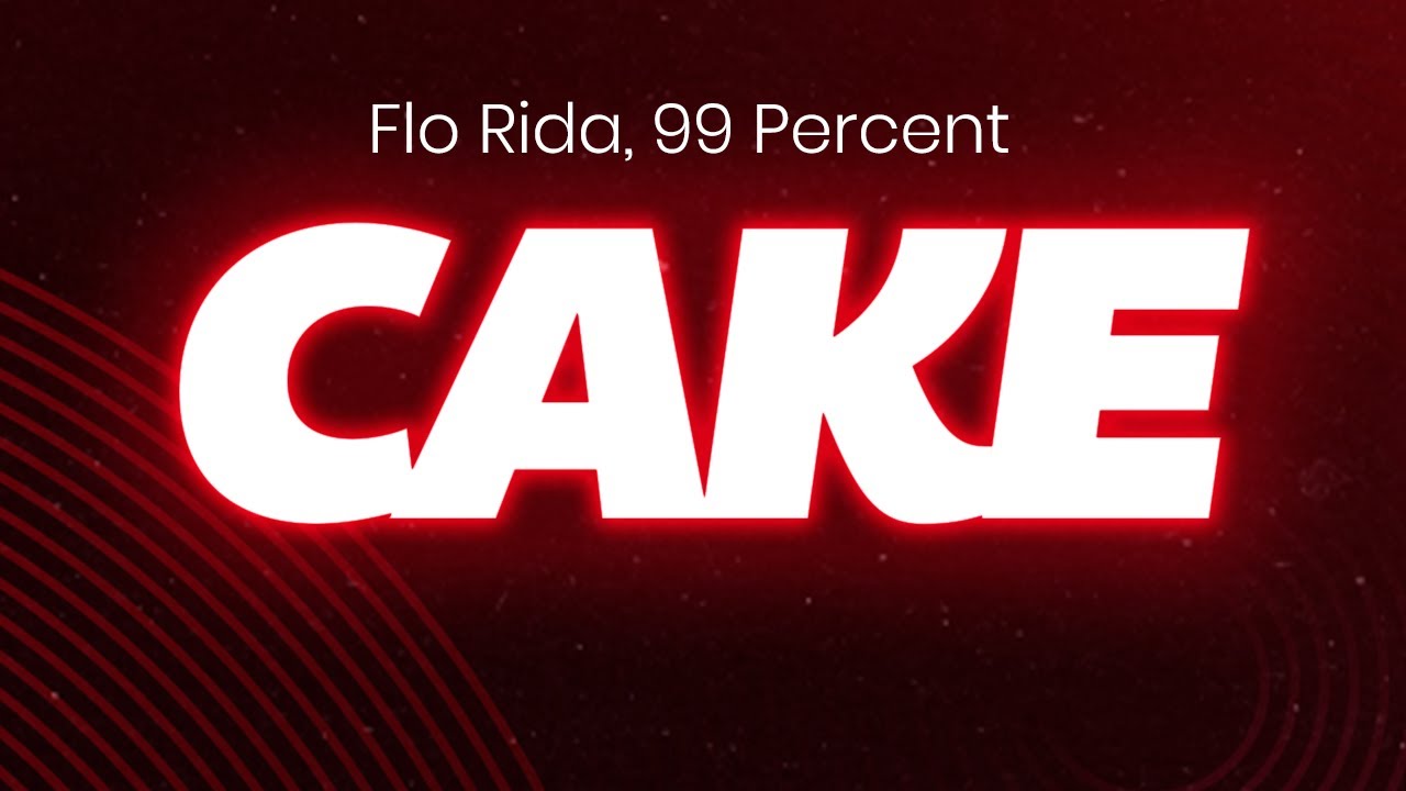 Flo Rida & 99 Percent - Cake (lyrics/letra)