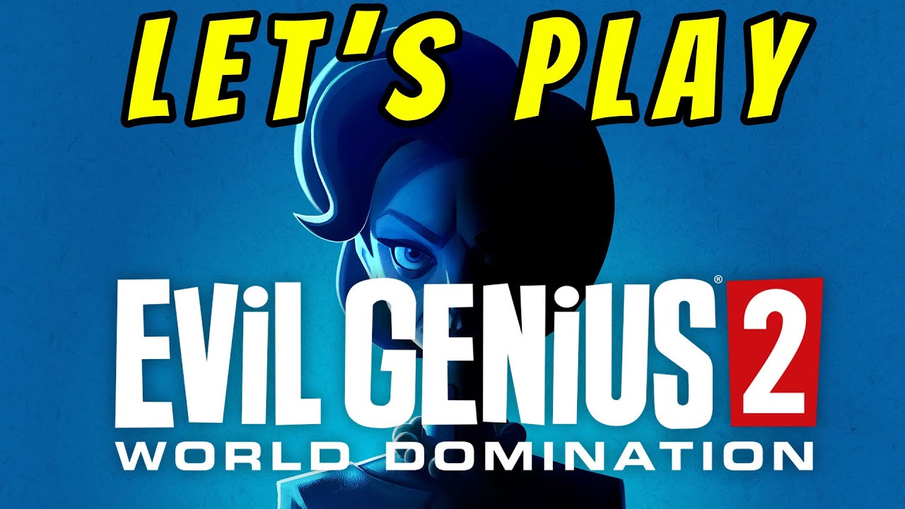 EVIL GENIUS 2: WORLD DOMINATION - Let's Play! - Pt 1