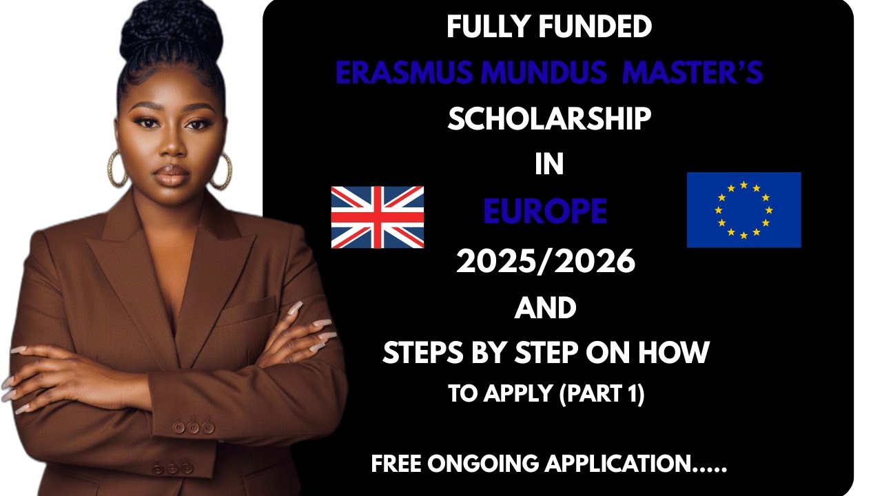 ERASMUS MUNDUS SCHOLARSHIP 2025/2026: How to Apply (OPEN NOW!)