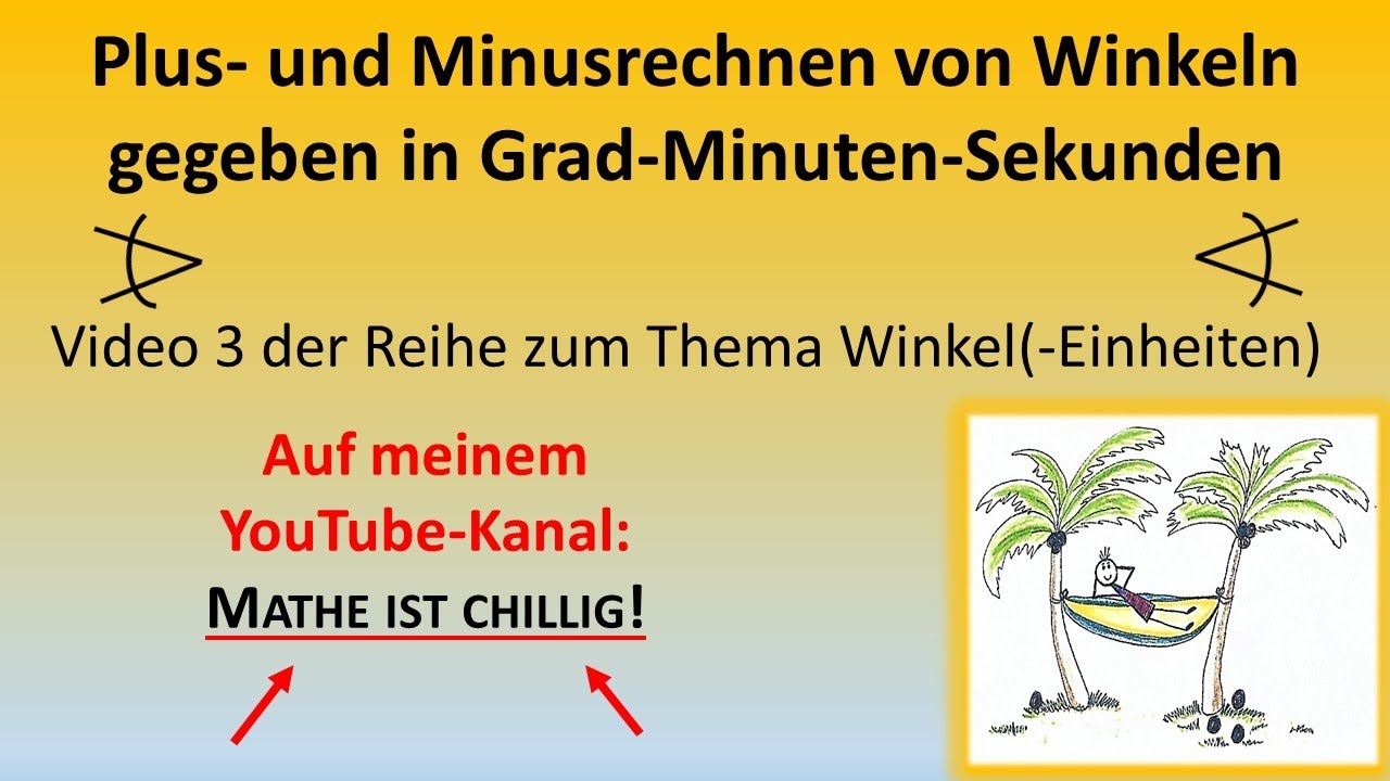 Plus- und Minusrechnen von Winkeln - gegeben in Grad-Minuten-Sekunden   - Video 3