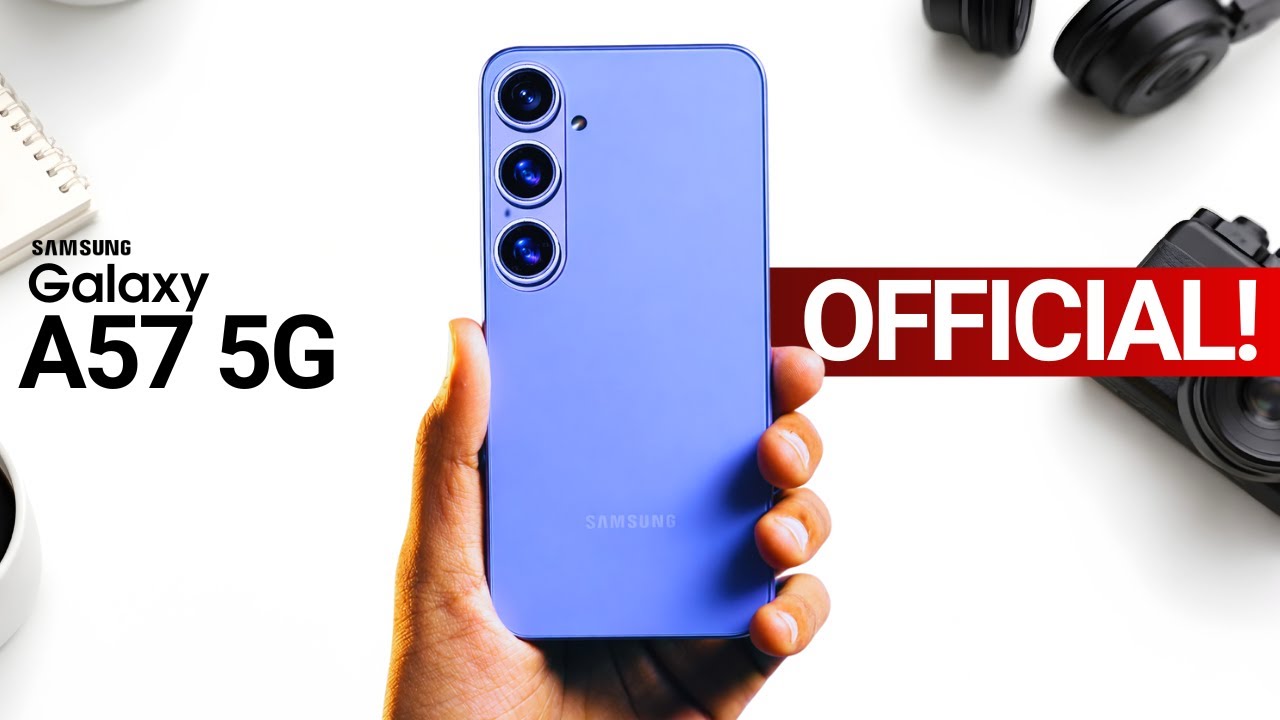 Samsung Galaxy A57 5G - OFFICIAL!!