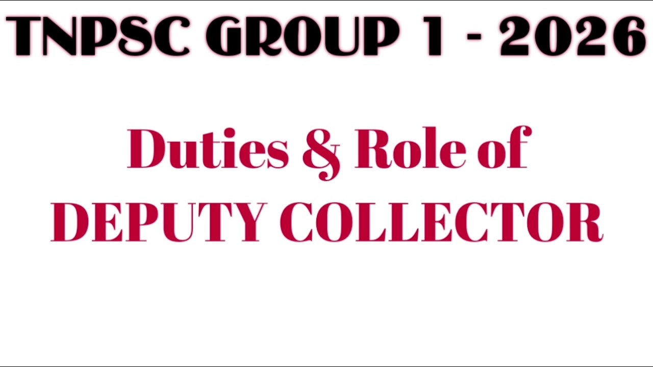 Deputy Collector Job Profile | Deputy Collector | TNPSC Group 1 Exam Cutoff | Deputy Collector Du...