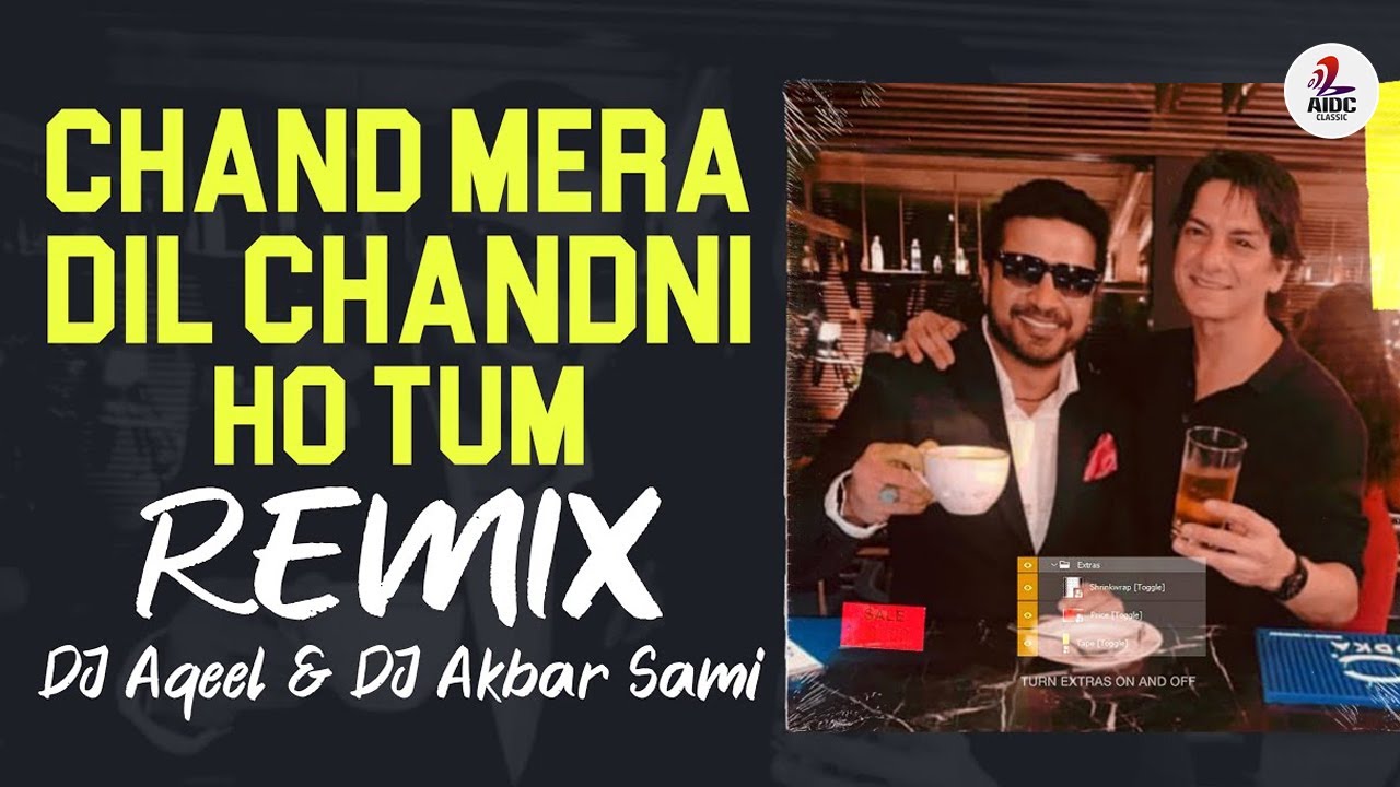 Chand Mera Dil Chandni Ho Tum (Remix) | DJ Aqeel & DJ Akbar Sami | Hum Kisise Kum Naheen 1977