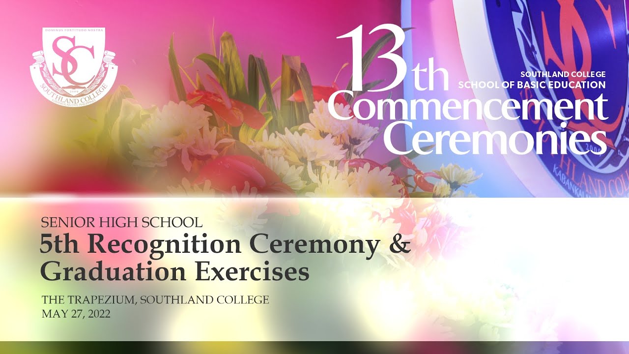 Southland College - 5th Senior High School Recognition & Graduation Ceremonies